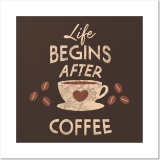 Life begins after Coffee vintage Posters and Art